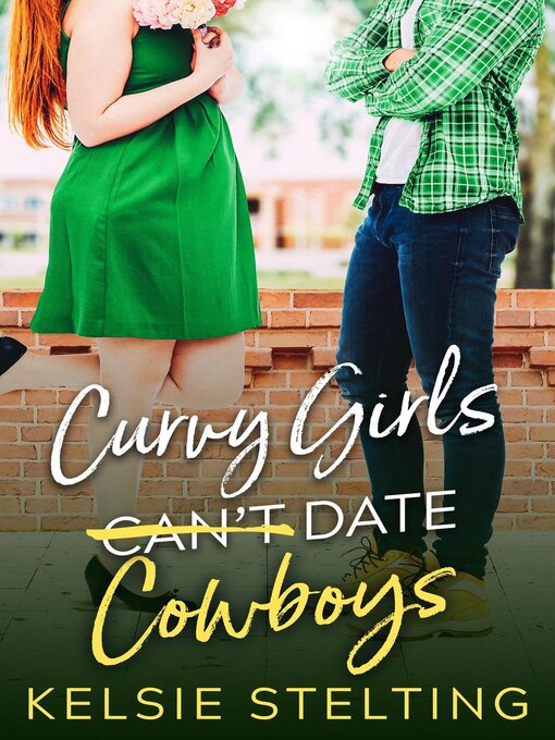 Title details for Curvy Girls Can't Date Cowboys by Kelsie Stelting - Available